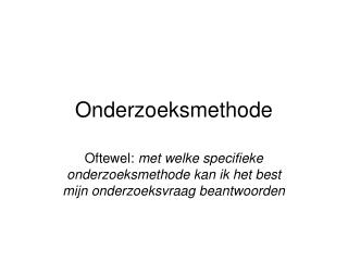 Onderzoeksmethode