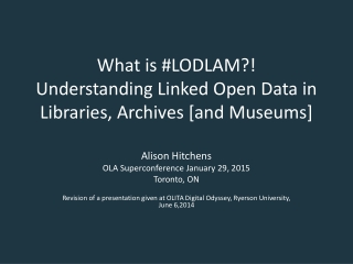 What is #LODLAM?! Understanding Linked Open Data in Libraries, Archives [and Museums]