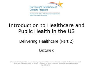 Introduction to Healthcare and Public Health in the US