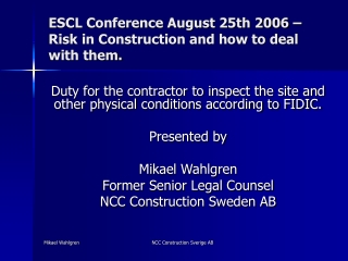 ESCL Conference August 25th 2006 – Risk in Construction and how to deal with them.