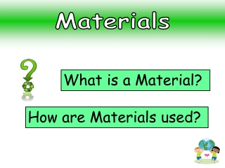 Materials