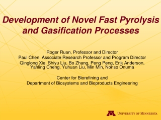 Development of Novel Fast Pyrolysis and Gasification Processes