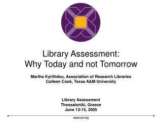 Library Assessment:  Why Today and not Tomorrow