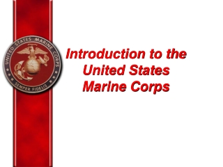 Introduction to the United States  Marine Corps