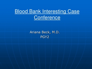 Ariana Beck, M.D.  PGY2