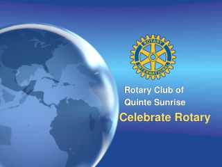 Rotary Club of                     Quinte Sunrise       Celebrate Rotary