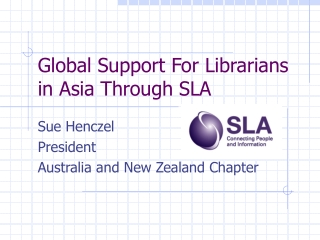 Global Support For Librarians in Asia Through SLA
