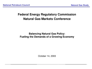 Federal Energy Regulatory Commission Natural Gas Markets Conference Balancing Natural Gas Policy: