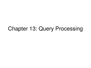 Chapter 13: Query Processing