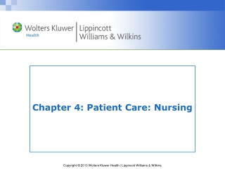 Chapter 4 : Patient Care: Nursing