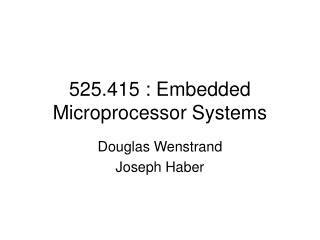 525.415 : Embedded Microprocessor Systems