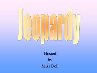 Hosted by Miss Dell