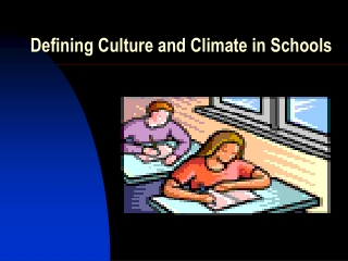 Defining Culture and Climate in Schools