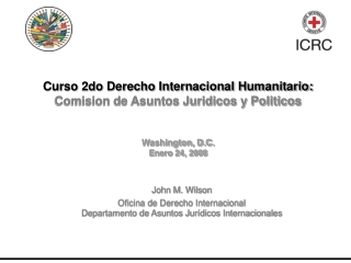 John M. Wilson Oficina de Derecho Internacional  Departamento de Asuntos Jurídicos Internacionales