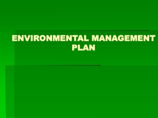 ENVIRONMENTAL MANAGEMENT PLAN