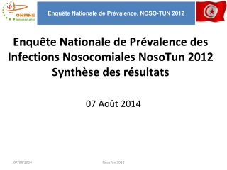 Enquête Nationale de Prévalence des Infections Nosocomiales  NosoTun  2012 Synthèse des résultats
