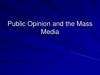 Public Opinion and the Mass Media