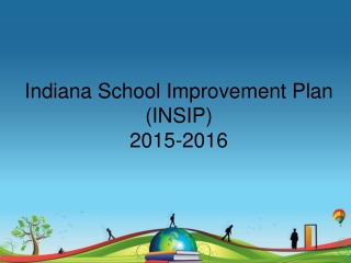 Indiana School Improvement Plan (INSIP) 2015-2016
