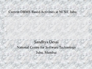 Current DBMS Based Activities at NCST, Juhu