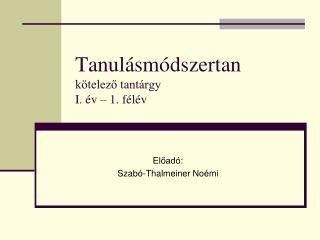 Tanulásmódszertan kötelező tantárgy I. év – 1. félév