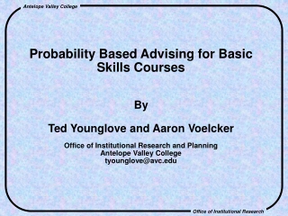 Probability Based Advising for Basic Skills Courses By  Ted Younglove and Aaron Voelcker