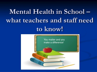 Mental Health in School –what teachers and staff need to know!