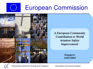 A European Community Contribution to World Aviation Safety Improvement Singapore  14/01/2004