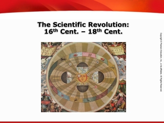 The Scientific Revolution: 16 th  Cent. – 18 th  Cent.