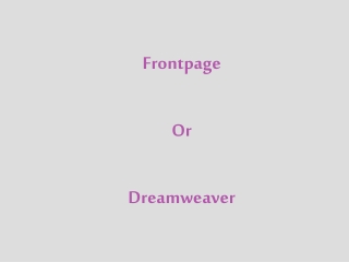 Frontpage Or  Dreamweaver