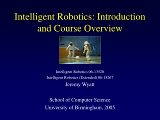 Intelligent Robotics: Introduction and Course Overview