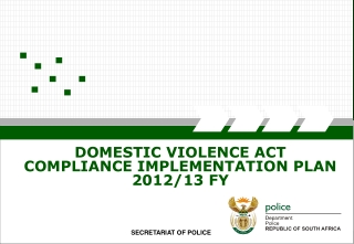 DOMESTIC VIOLENCE ACT COMPLIANCE IMPLEMENTATION PLAN 2012/13 FY