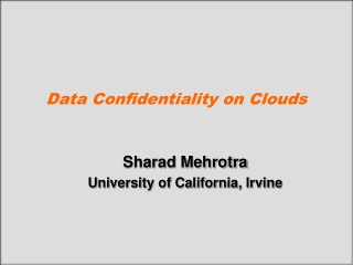 Data Confidentiality on Clouds