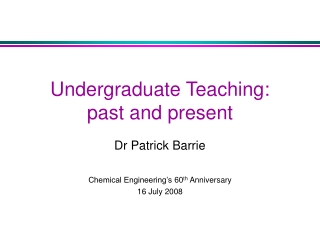 Undergraduate Teaching:  past and present