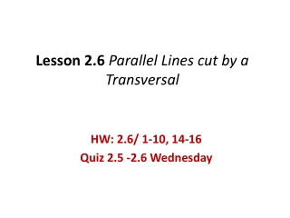 Lesson 2.6  Parallel Lines cut by a Transversal