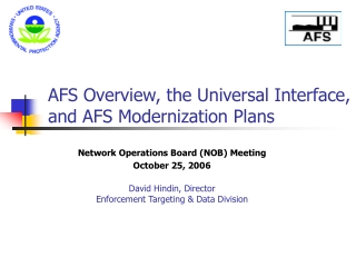 AFS Overview, the Universal Interface, and AFS Modernization Plans