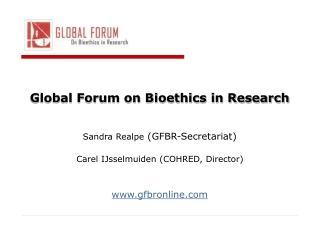 Global Forum on Bioethics in Research Sandra Realpe  (GFBR-Secretariat)