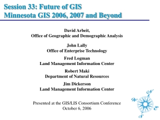 Session 33: Future of GIS  Minnesota GIS 2006, 2007 and Beyond