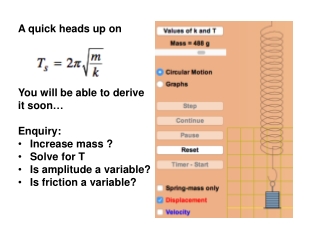 A quick heads up on You will be able to derive it soon … Enquiry: I ncrease mass ? Solve for T