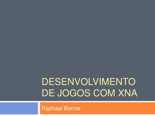 Desenvolvimento de Jogos com XNA