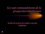 Les sept commandements de la prospection t l phonique