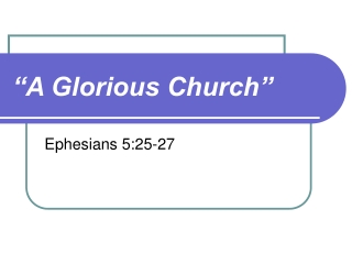 “A Glorious Church”