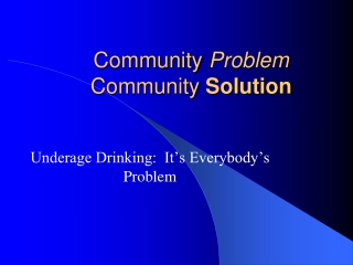 Community  Problem Community  Solution