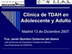 Clinica de TDAH en Adolescente y Adulto Madrid 13 de Diciembre 2007.