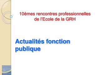 10èmes rencontres professionnelles de l’Ecole de la GRH