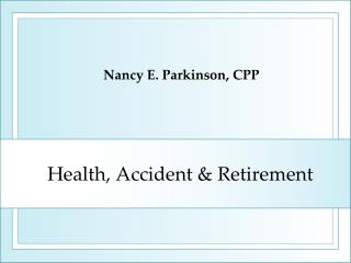 Health, Accident &amp; Retirement