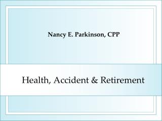 Health, Accident &amp; Retirement