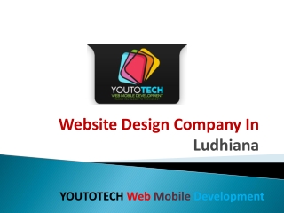 BEST WEBSITE DESIGNING COMPANY IN LUDHIANA (YOUTOTECH Web Mobile Development)