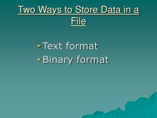 Two Ways to Store Data in a File
