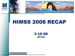 HIMSS 2008 RECAP