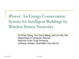 iPower: An Energy Conservation System for Intelligent Buildings by Wireless Sensor Networks